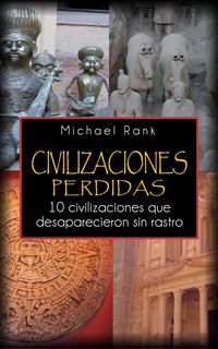 Produktbild: Civilizaciones perdidas: 10 civilizaciones que desaparecieron sin rastro.