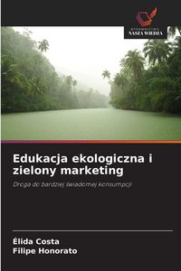 Produktbild: Edukacja ekologiczna i zielony marketing