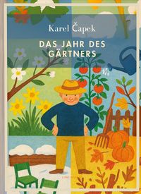 Produktbild: Karel Capek: Das Jahr des G&auml;rtners. Vollst&auml;ndige Neuausgabe