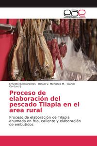 Produktbild: Proceso de elaboraci&oacute;n del pescado Tilapia en el area rural