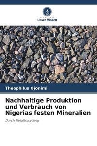 Produktbild: Nachhaltige Produktion und Verbrauch von Nigerias festen Mineralien