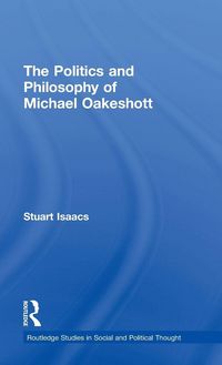 Produktbild: The Politics and Philosophy of Michael Oakeshott