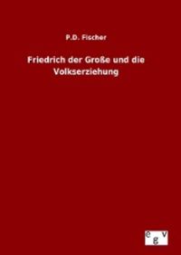 Produktbild: Friedrich der Gro&szlig;e und die Volkserziehung