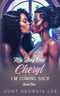 Produktbild: Cheryl - I'm Coming Back (Book 1 of My Day One Series)