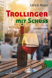 Produktbild: Trollinger mit Schuss: Kriminalroman