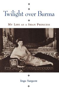Produktbild: Twilight Over Burma: My Life as a Shan Princess
