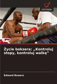 Produktbild: &iquest;ycie boksera: "Kontroluj stopy, kontroluj walk&iquest;"