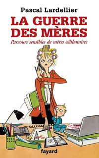 Produktbild: La guerre des m&egrave;res