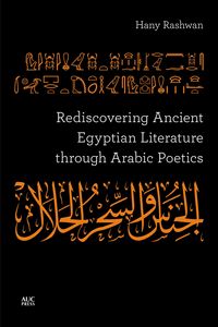 Produktbild: Rediscovering Ancient Egyptian Literature through Arabic Poetics