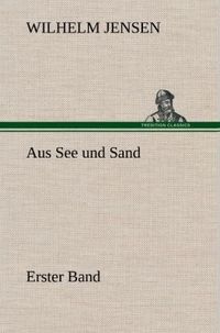 Bild vom Artikel Aus See und Sand - Erster Band vom Autor Wilhelm Jensen
