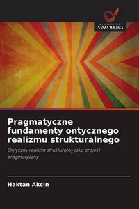 Produktbild: Pragmatyczne fundamenty ontycznego realizmu strukturalnego