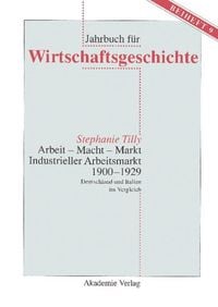 Produktbild: Arbeit - Macht - Markt. Industrieller Arbeitsmarkt 1900-1929