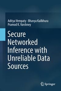 Produktbild: Secure Networked Inference with Unreliable Data Sources