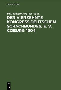 Produktbild: Der Vierzehnte Kongress Deutschen Schachbundes, E. V. Coburg 1904