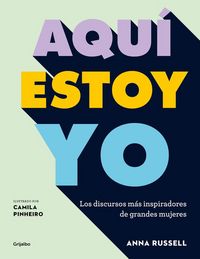 Produktbild: Aqu&iacute; estoy yo : los discursos m&aacute;s inspiradores de grandes mujeres