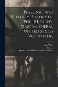 Produktbild: Personal and Military History of Philip Kearny, Major-General United States Volunteers