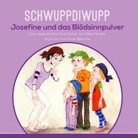 Produktbild: Schwuppdiwupp Josefine und das Bl&ouml;dsinnpulver