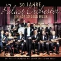 Produktbild: 30 Jahre Palast Orchester-Ich H&ouml;r So Gern Musik