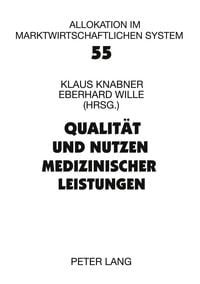 Produktbild: Qualit&auml;t und Nutzen medizinischer Leistungen