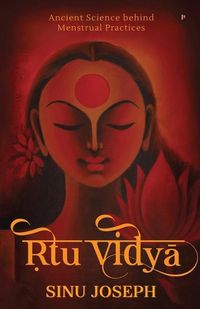 Produktbild: Ṛtu Viḍyā: Ancient Science behind Menstrual Practices