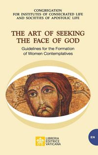 Produktbild: The Art of Seeking the Face of God. Guidelines for the Formation of Women Contemplatives