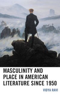 Produktbild: Masculinity and Place in American Literature since 1950