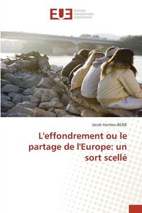 Produktbild: L'effondrement ou le partage de l'Europe: un sort scell&eacute;
