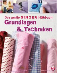Produktbild: Das gro&szlig;e SINGER N&auml;hbuch Grundlagen & Techniken