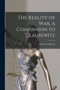 Produktbild: The Reality of War, a Companion to Clausewitz