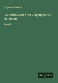 Produktbild: Deutsches Leben der Vergangenheit in Bildern