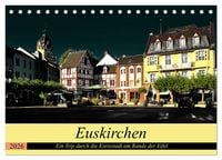 Produktbild: Euskirchen - Ein Trip durch die Kreisstadt am Rande der Eifel (Tischkalender 2026 DIN A5 quer), CALVENDO Monatskalender