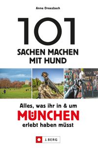 Produktbild: 101 Sachen machen mit Hund - Alles, was ihr in & um M&uuml;nchen erlebt haben m&uuml;sst.