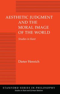 Bild vom Artikel Aesthetic Judgment and the Moral Image of the World vom Autor Dieter Henrich