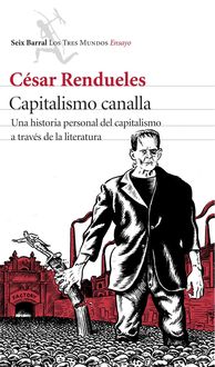 Bild vom Artikel Capitalismo canalla : una historia personal del capitalismo a través de la literatura vom Autor César Rendueles