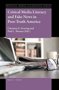 Produktbild: Critical Media Literacy and Fake News in Post-Truth America