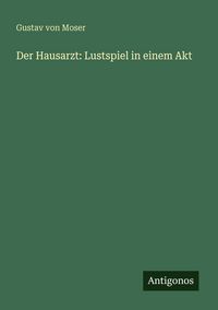 Produktbild: Der Hausarzt: Lustspiel in einem Akt