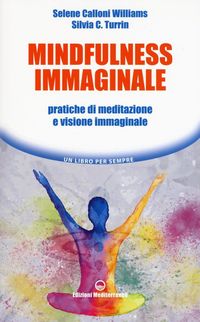 Produktbild: Mindfulness immaginale. Pratiche di meditazione e visione immaginale