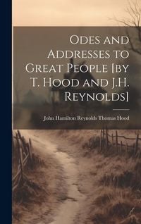 Produktbild: Odes and Addresses to Great People [by T. Hood and J.H. Reynolds]