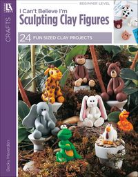 Produktbild: I Can't Believe I'm Sculpting Clay Figures