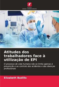 Produktbild: Atitudes dos trabalhadores face &agrave; utiliza&ccedil;&atilde;o de EPI