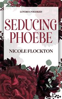 Produktbild: Seducing Phoebe (Lovers Unmasked, #3)