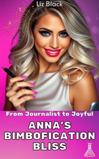 Produktbild: From Journalist to Joyful - Anna's Bimbofication Bliss (Magic Salon Bimbos, #3)