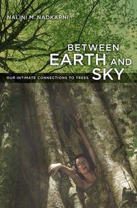 Produktbild: Nadkarni, N: Between Earth and Sky