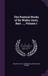 Produktbild: The Poetical Works of Sir Walter Scott, Bart. ..., Volume 1
