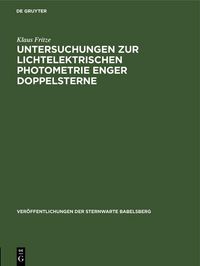 Produktbild: Untersuchungen zur lichtelektrischen Photometrie enger Doppelsterne
