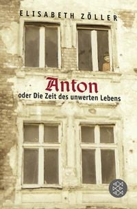 Produktbild: Anton oder Die Zeit des unwerten Lebens