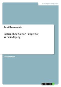 Produktbild: Leben ohne Geh&ouml;r - Wege zur Verst&auml;ndigung