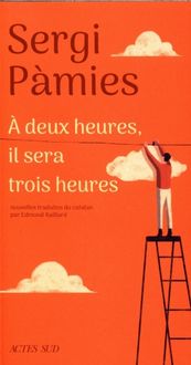 Produktbild: A deux heures, il sera trois heures
