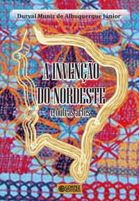 Produktbild: A inven&ccedil;&atilde;o do nordeste e outras artes