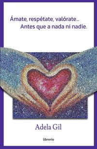 Produktbild: &Aacute;mate, resp&eacute;tate, val&oacute;rate... Antes que a nada ni nadie.